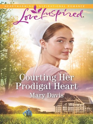 cover image of Courting Her Prodigal Heart